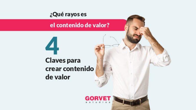 4 Claves Para Crear Contenido De Valor